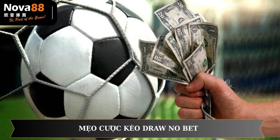 Mẹo cược kèo Draw no bet
