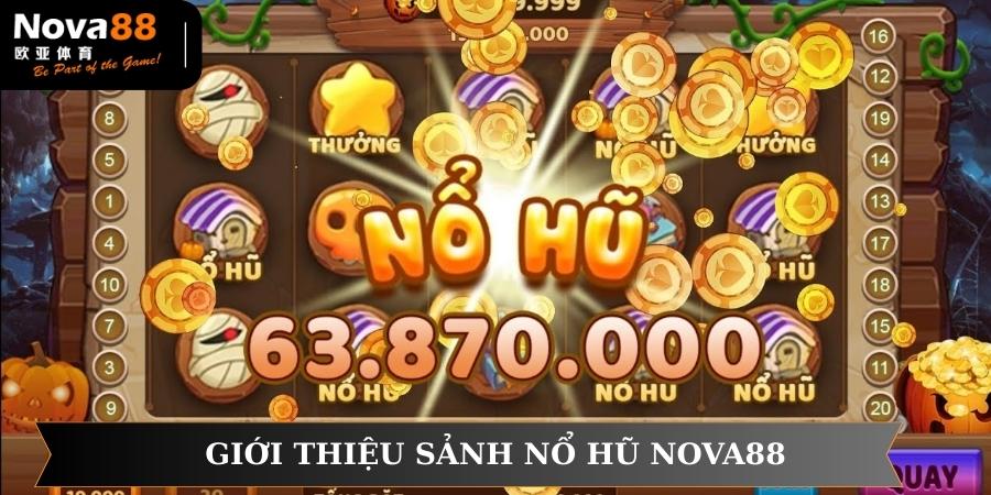 Tổng quan về chuyên mục nổ hũ Nova88