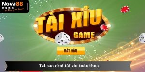 tại sao chơi tài xỉu toàn thua